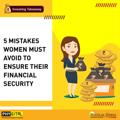 5 Mistakes Women Must Avoid to Ensure their Financial Security