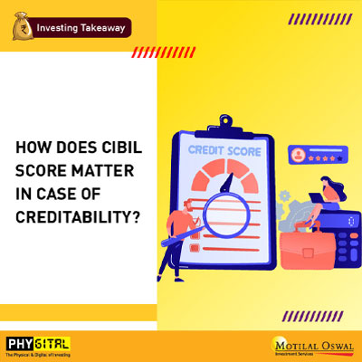 How does CIBIL Score matter in case of creditability?