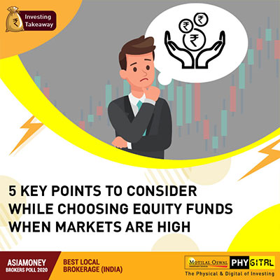 5 Key Points to Consider While Choosing Equity Funds When Markets are High