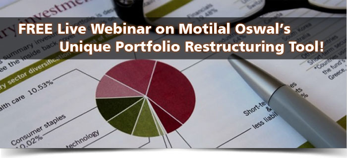 FREE Live Webinar on Motilal Oswal’s Unique Portfolio Restructuring Tool!