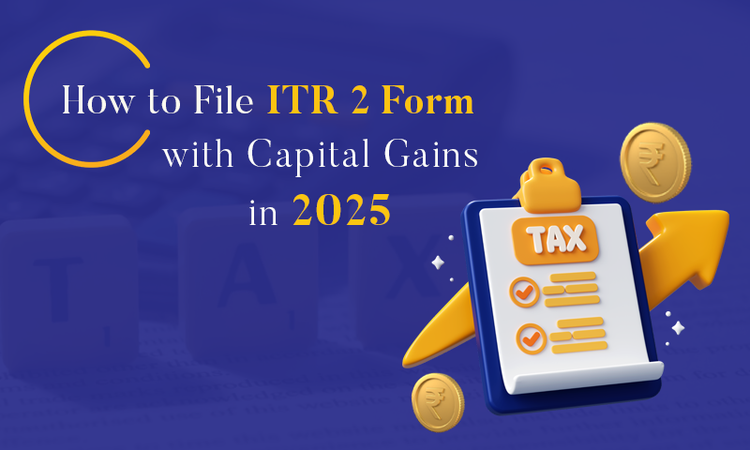 FIle ITR 2 form with Capital gains in 2025