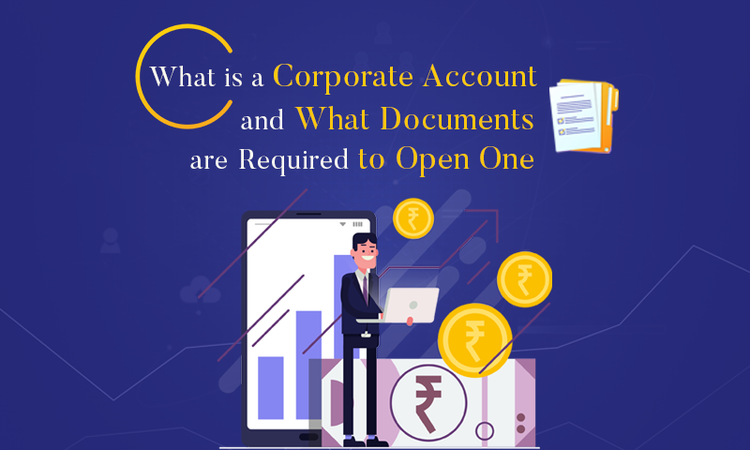 What is a corporate account and documennts required