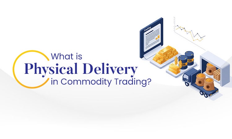 Physical Delivery in Commodity Trading