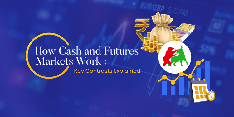 Cash and Futures market